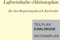 Luftreinhalteplan RP Karlsruhe PDF, 1,8MB Luftreinhalteplan RP Karlsruhe PDF, 1,8MB